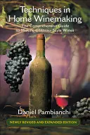 Techniken der Weinherstellung zu Hause: Der umfassende Leitfaden zur Herstellung von Weinen im Chateau-Stil - Techniques in Home Winemaking: The Comprehensive Guide to Making Chateau-Style Wines