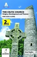 Keltische Kirche: Ursprünge, Entwicklung und Themen - für CCEA A Level - Celtic Church: Origins, Development and Themes - for CCEA A Level