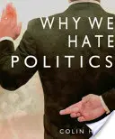 Warum wir Politik hassen - Why We Hate Politics