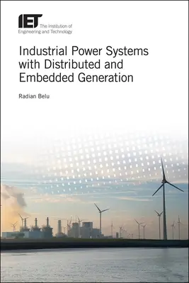 Industrielle Energiesysteme mit verteilter und eingebetteter Erzeugung - Industrial Power Systems with Distributed and Embedded Generation