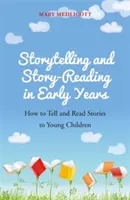 Geschichtenerzählen und Vorlesen im Kleinkindalter: Wie man kleinen Kindern Geschichten erzählt und vorliest - Storytelling and Story-Reading in Early Years: How to Tell and Read Stories to Young Children