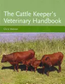 Veterinärmedizinisches Handbuch für Rinderzüchter - Cattle Keeper's Veterinary Handbook