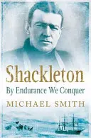 Shackleton - Mit Ausdauer erobern wir - Shackleton - By Endurance We Conquer