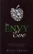 Der Neid der Eva: Zufriedenheit finden in einer begehrlichen Welt - The Envy of Eve: Finding Contentment in a Covetous World