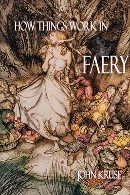 Wie die Dinge im Feenreich funktionieren - How Things Work in Faery