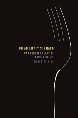 Mit leerem Magen: Zweihundert Jahre Hungerhilfe - On an Empty Stomach: Two Hundred Years of Hunger Relief