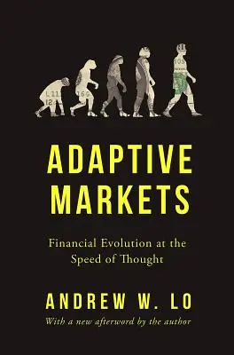 Adaptive Markets: Financial Evolution at the Speed of Thought