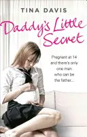 Daddys kleines Geheimnis: Mit 14 schwanger und es gibt nur einen Mann, der der Vater sein kann - Daddy's Little Secret: Pregnant at 14 and There's Only One Man Who Can Be the Father