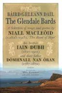 Die Glendale Barden: Eine Auswahl von Liedern und Gedichten von Niall Macleoid (1843-1913), 'The Bard of Skye', und seinem Bruder Iain Dubh (1847-1901) und - The Glendale Bards: A Selection of Songs and Poems by Niall Macleoid (1843-1913), 'The Bard of Skye', His Brother Iain Dubh (1847-1901) an