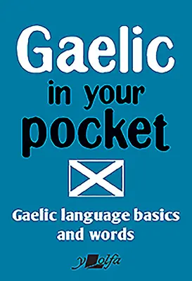 Gälisch für die Hosentasche: Grundlagen und Vokabeln der gälischen Sprache - Gaelic in Your Pocket: Gaelic Language Basics and Words