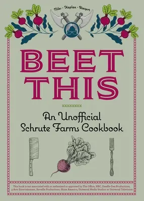 Beet This: Ein inoffizielles Schrute Farms Kochbuch - Beet This: An Unofficial Schrute Farms Cookbook