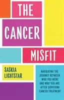 Cancer Misfit - Ein Leitfaden für das Leben nach der Behandlung - Cancer Misfit - A Guide to Navigating Life After Treatment