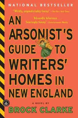 Ein Leitfaden für Brandstifter zu Schriftstellerhäusern in Neuengland - An Arsonist's Guide to Writers' Homes in New England