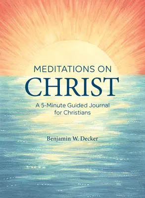 Meditationen über Christus: Ein 5-Minuten-Tagebuch für Christen - Meditations on Christ: A 5-Minute Guided Journal for Christians