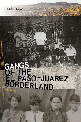 Banden im Grenzgebiet zwischen El Paso und Jurez: Eine Geschichte - Gangs of the El Paso-Jurez Borderland: A History
