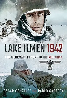 Ilmensee, 1942: Die Front der Wehrmacht gegen die Rote Armee - Lake Ilmen, 1942: The Wehrmacht Front to the Red Army