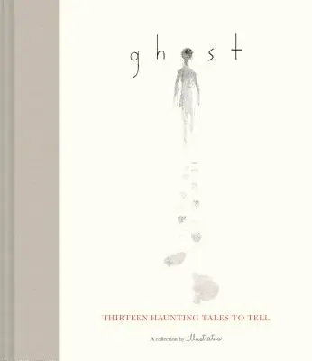 Gespenst: Dreizehn Gruselgeschichten zum Erzählen (Gruselige Kinderbücher für Kinder von 9 bis 12 Jahren, Gespenstergeschichten für Mittelschüler) - Ghost: Thirteen Haunting Tales to Tell (Scary Children's Books for Kids Age 9 to 12, Ghost Stories for Middle Schoolers)
