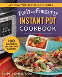 Fix-It and Forget-It Instant Pot Kochbuch: 100 leckere Instant-Pot-Rezepte! - Fix-It and Forget-It Instant Pot Cookbook: 100 Delicious Instant Pot Recipes!