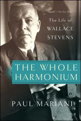 Das ganze Harmonium: Das Leben von Wallace Stevens - The Whole Harmonium: The Life of Wallace Stevens