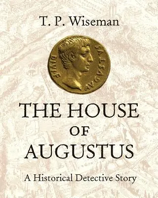 Das Haus des Augustus: Eine historische Detektivgeschichte - The House of Augustus: A Historical Detective Story