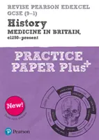 Pearson REVISE Edexcel GCSE (9-1) Geschichte Medizin in Großbritannien Übungsblatt Plus - Pearson REVISE Edexcel GCSE (9-1) History Medicine in Britain Practice Paper Plus