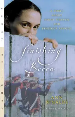 Becca fertigstellen: Eine Geschichte über Peggy Shippen und Benedict Arnold - Finishing Becca: A Story about Peggy Shippen and Benedict Arnold