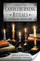 Praktische Kerzenverbrennungsrituale: Zaubersprüche und Rituale für jeden Zweck - Practical Candleburning Rituals: Spells and Rituals for Every Purpose