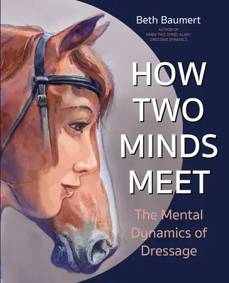 Wie sich zwei Köpfe treffen: Die mentale Dynamik der Dressur - How Two Minds Meet: The Mental Dynamics of Dressage
