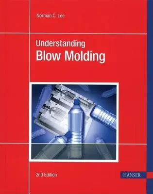 Verständnis des Blasformens 2e - Understanding Blow Molding 2e