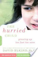 Das gehetzte Kind, 25. Jubiläumsausgabe - The Hurried Child, 25th Anniversary Edition