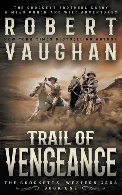 Spur der Rache: Ein klassischer Western - Trail of Vengeance: A Classic Western