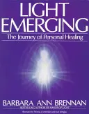 Das entstehende Licht: Die Reise der persönlichen Heilung - Light Emerging: The Journey of Personal Healing