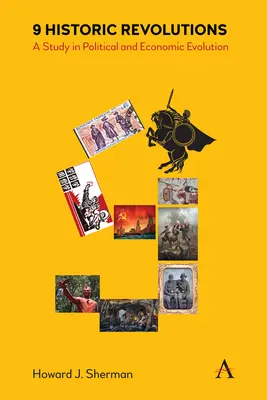 9 Historische Revolutionen: Eine Studie zur politischen und wirtschaftlichen Entwicklung - 9 Historic Revolutions: A Study in Political and Economic Evolution