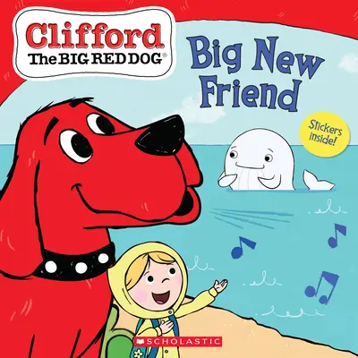 Großer neuer Freund (Clifford, der große rote Hund, Geschichtenbuch) - Big New Friend (Clifford the Big Red Dog Storybook)