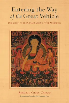 Den Weg des Großen Fahrzeugs betreten: Dzogchen als Kulmination des Mahayana - Entering the Way of the Great Vehicle: Dzogchen as the Culmination of the Mahayana