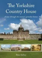 Yorkshire Country House - Eine Tour durch die prächtigsten Häuser der Grafschaft - Yorkshire Country House - A tour through the county's grandest homes