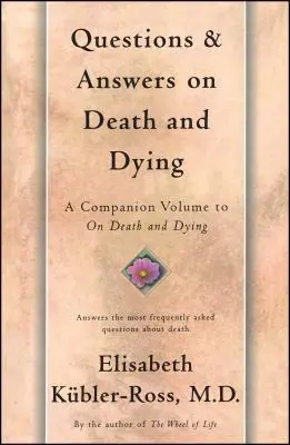 Fragen und Antworten zu Tod und Sterben: Ein Begleitband zu über Tod und Sterben - Questions and Answers on Death and Dying: A Companion Volume to on Death and Dying
