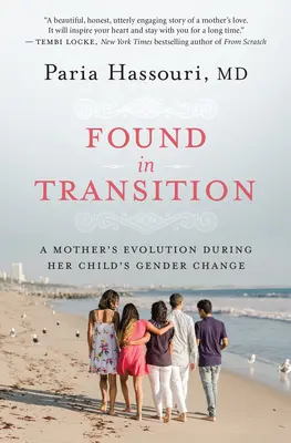 Gefunden im Übergang: Die Entwicklung einer Mutter während der Geschlechtsumwandlung ihres Kindes - Found in Transition: A Mother's Evolution During Her Child's Gender Change