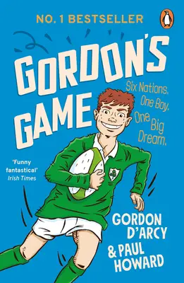 Gordon's Game - Das witzige Rugby-Abenteuerbuch für sportbegeisterte Kinder von 9-12 Jahren - Gordon's Game - The hilarious rugby adventure book for children aged 9-12 who love sport