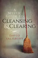 Ein mystischer Leitfaden zur Reinigung und Klärung - A Mystic Guide to Cleansing & Clearing