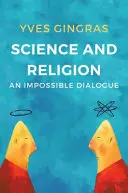 Wissenschaft und Religion: Ein unmöglicher Dialog - Science and Religion: An Impossible Dialogue