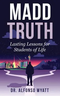 Verrückte Wahrheit: Bleibende Lektionen für Studenten des Lebens - Madd Truth: Lasting Lessons for Students of Life