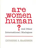 Sind Frauen Menschen? und andere internationale Dialoge - Are Women Human?: And Other International Dialogues