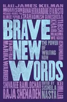 Tapfere neue Worte: Die Macht des Schreibens jetzt - Brave New Words: The Power of Writing Now