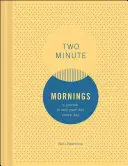 Zwei Minuten am Morgen: Ein Tagebuch, um jeden Tag zu gewinnen - Two Minute Mornings: A Journal to Win Your Day Every Day