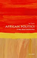 Afrikanische Politik: Eine sehr kurze Einführung - African Politics: A Very Short Introduction