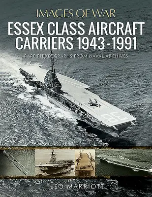 Flugzeugträger der Essex-Klasse, 1943-1991 - Essex Class Aircraft Carriers, 1943-1991