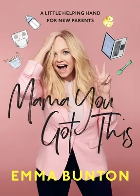 Mama You Got This - Eine kleine Hilfestellung für neue Eltern. Der Sunday Times Bestseller - Mama You Got This - A Little Helping Hand For New Parents. The Sunday Times Bestseller