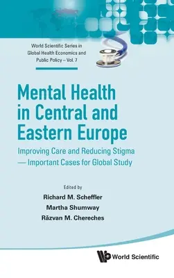 Psychische Gesundheit in Mittel- und Osteuropa: Verbesserung der Versorgung und Abbau der Stigmatisierung - wichtige Fälle für eine globale Studie - Mental Health in Central and Eastern Europe: Improving Care and Reducing Stigma - Important Cases for Global Study