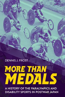 Mehr als nur Medaillen: Eine Geschichte der Paralympics und des Behindertensports im Japan der Nachkriegszeit - More Than Medals: A History of the Paralympics and Disability Sports in Postwar Japan